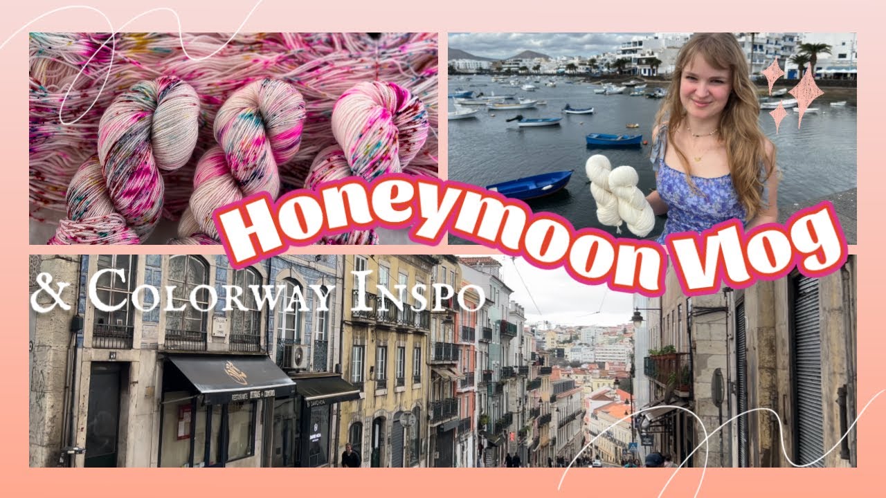 Canary Islands & Colorways | Honeymoon Yarn Part 1 | Knitting Travel Vlog
