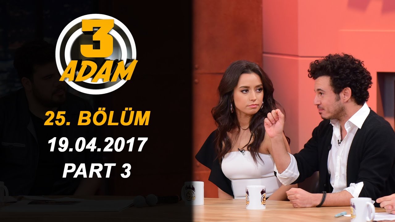 3 Adam 25.Bölüm (19.04.2017)  Part 3