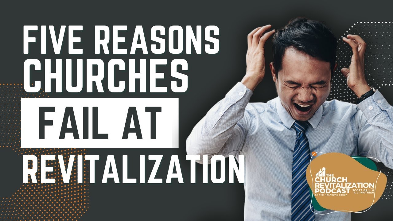 5 Reasons Church Revitalization Fails (And How to Avoid Them)