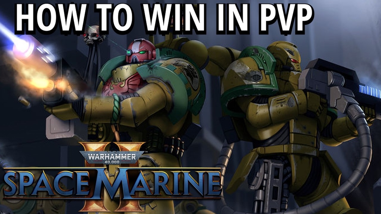 КАК СРАЖАТЬСЯ И ПОБЕЖДАТЬ В PVP, ЕСЛИ ВЫ НОВИЧОК! - Space Marine 2