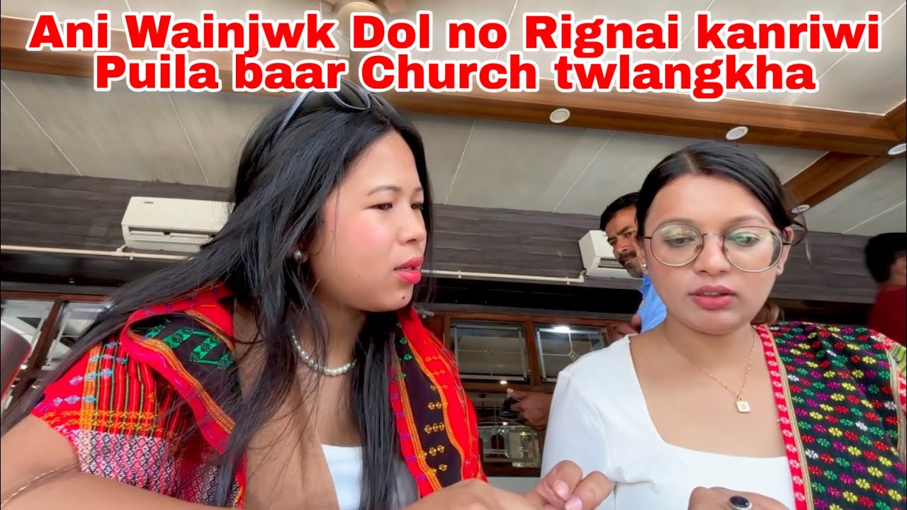 Wansa Dol no Rignai Kanriwi 1st Time Church twlangkha || Athena Hostel & Abhayahasta Hospital Tour