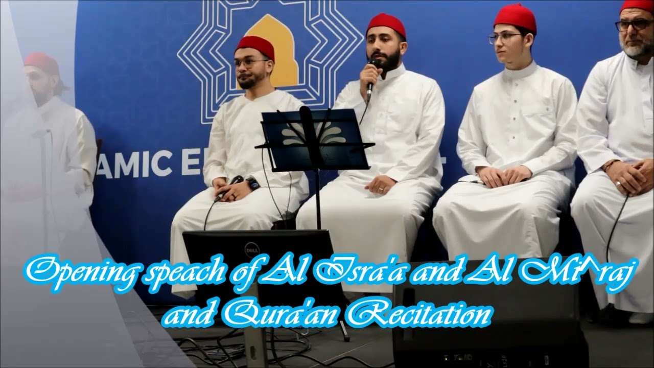 Opening Speech and Quran Recitation for Al Isra'a ana Al Mi^raaj Celebration.