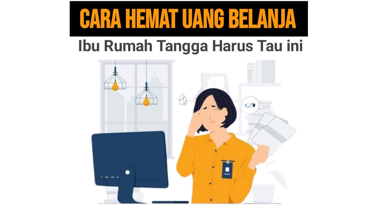 Cara Hemat Uang Belanja Ibu Rumah Tangga Agar Bisa Menabung - Cara Mengatur Keuangan