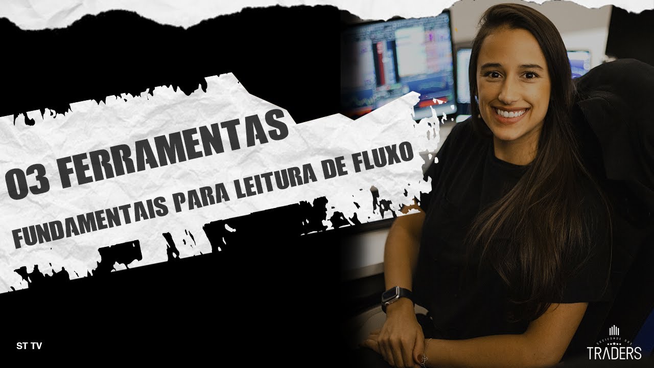 3 FERRAMENTAS FUNDAMENTAIS PARA LEITURA DE FLUXO - LETÍCIA GOUVEIA  📊📈📉