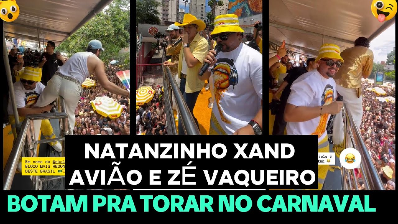 NATANZINHO, XAND AVI&Atilde;O E Z&Eacute; VAQUEIRO BOTAM PRA TORAR NO CARNAVAL E AGITAM A GALERA