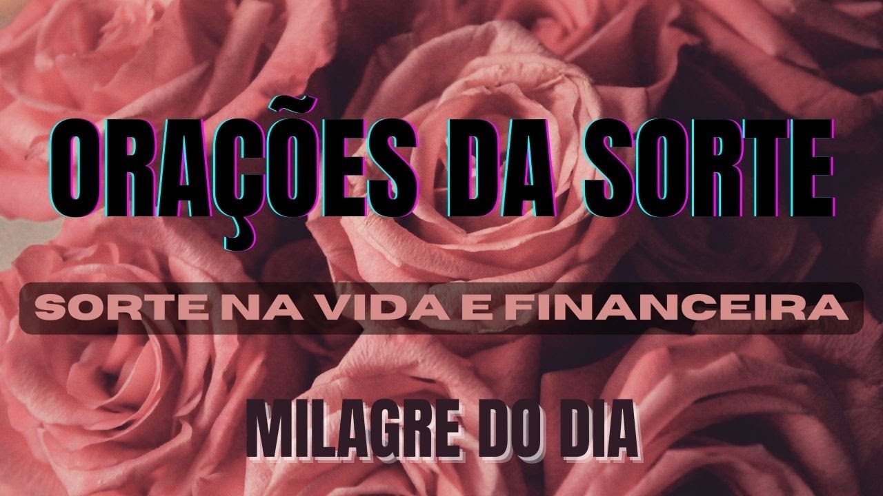 ORA&Ccedil;&Otilde;ES DA SORTE  - NA VIDA E FINANCEIRA