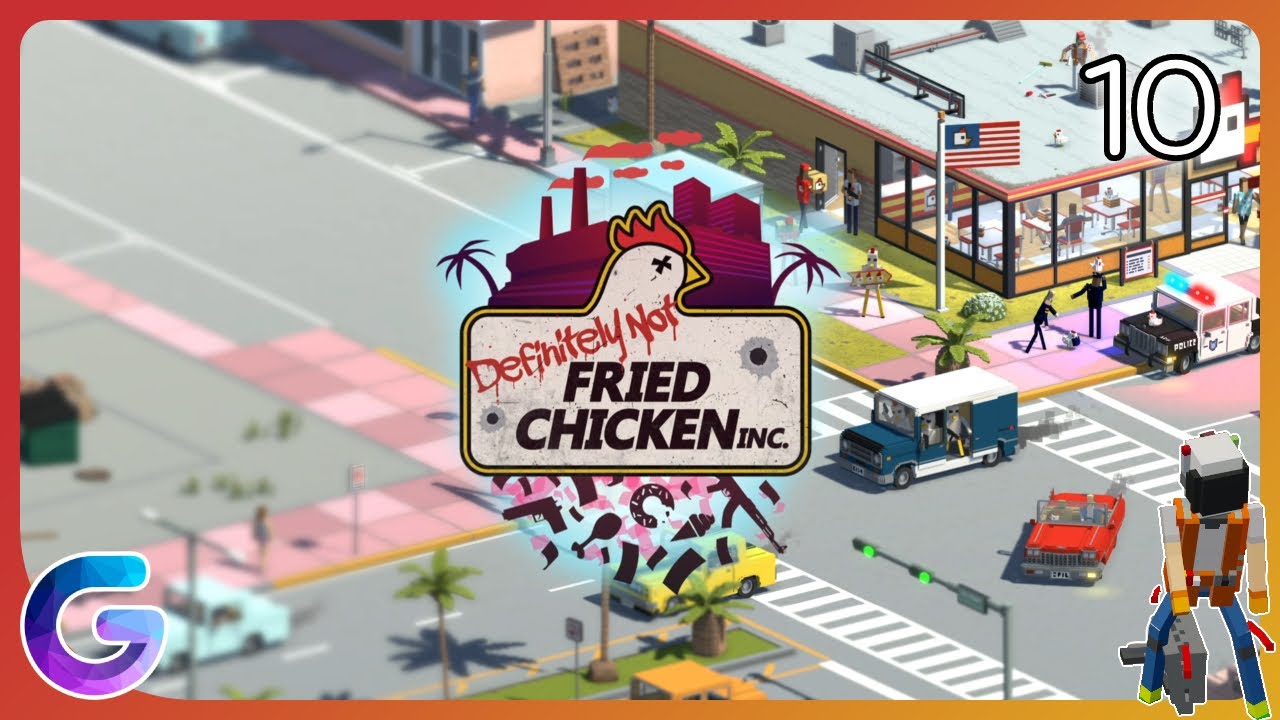 Definitely Not Fried Chicken - Completing the MAIN CAMPAIGN!