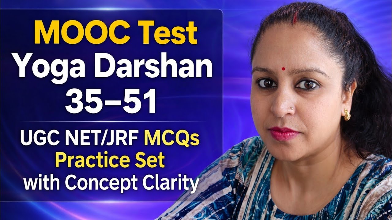 “MOOC Test Yoga Darshan 35–51: UGC NET/JRF MCQs Practice Set with Concept Clarity”