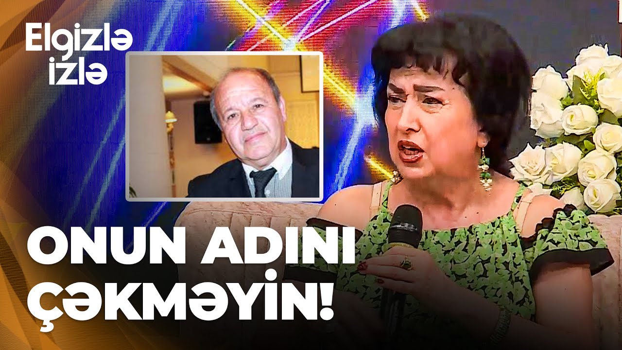 Elgizlə İzlə | Ruhəngiz Musəvi Əli Mirəliyevin adını eşidib qəzəbləndi | &Ccedil;ıxıb gedəcəm indi!