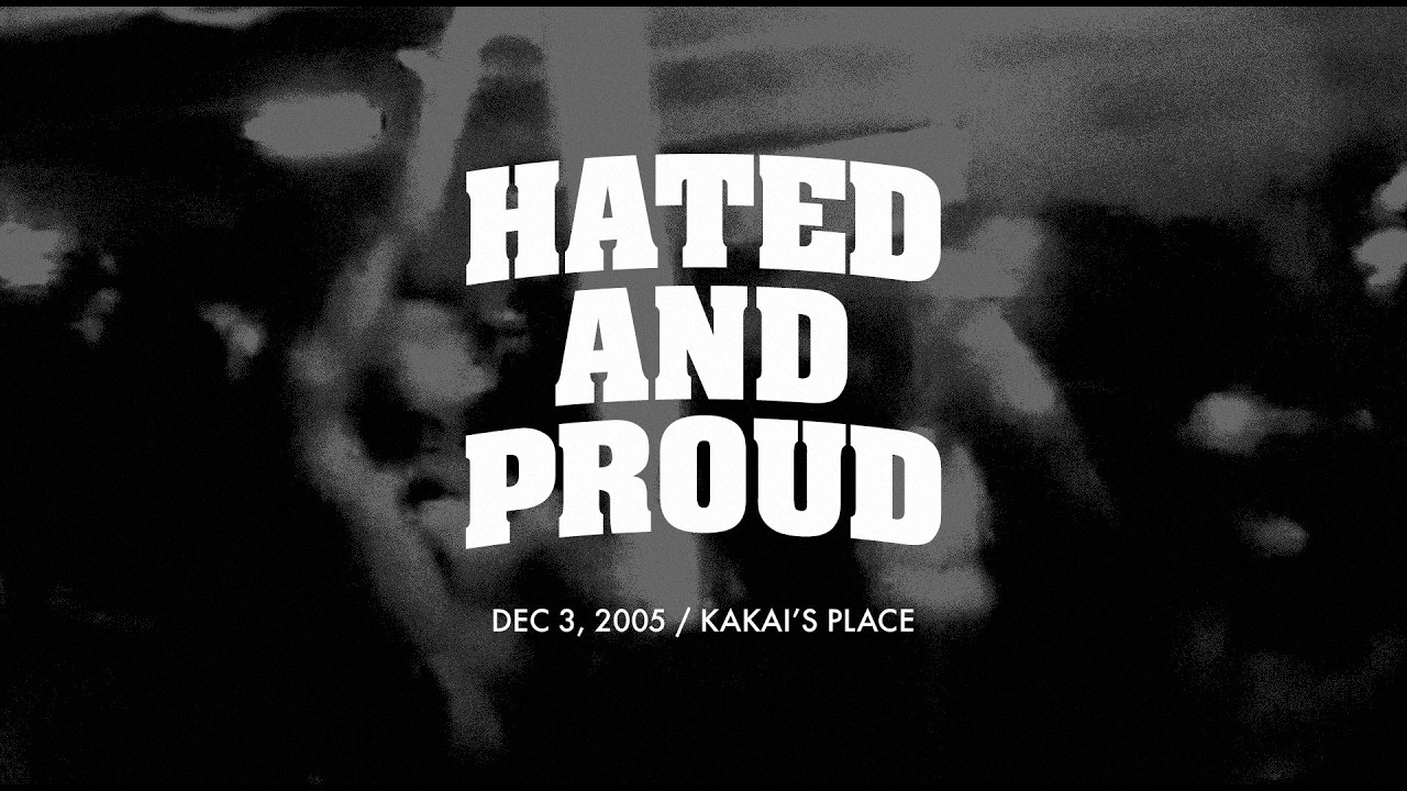 Hated and Proud / Dec 3, 2005 / Kakai's Place