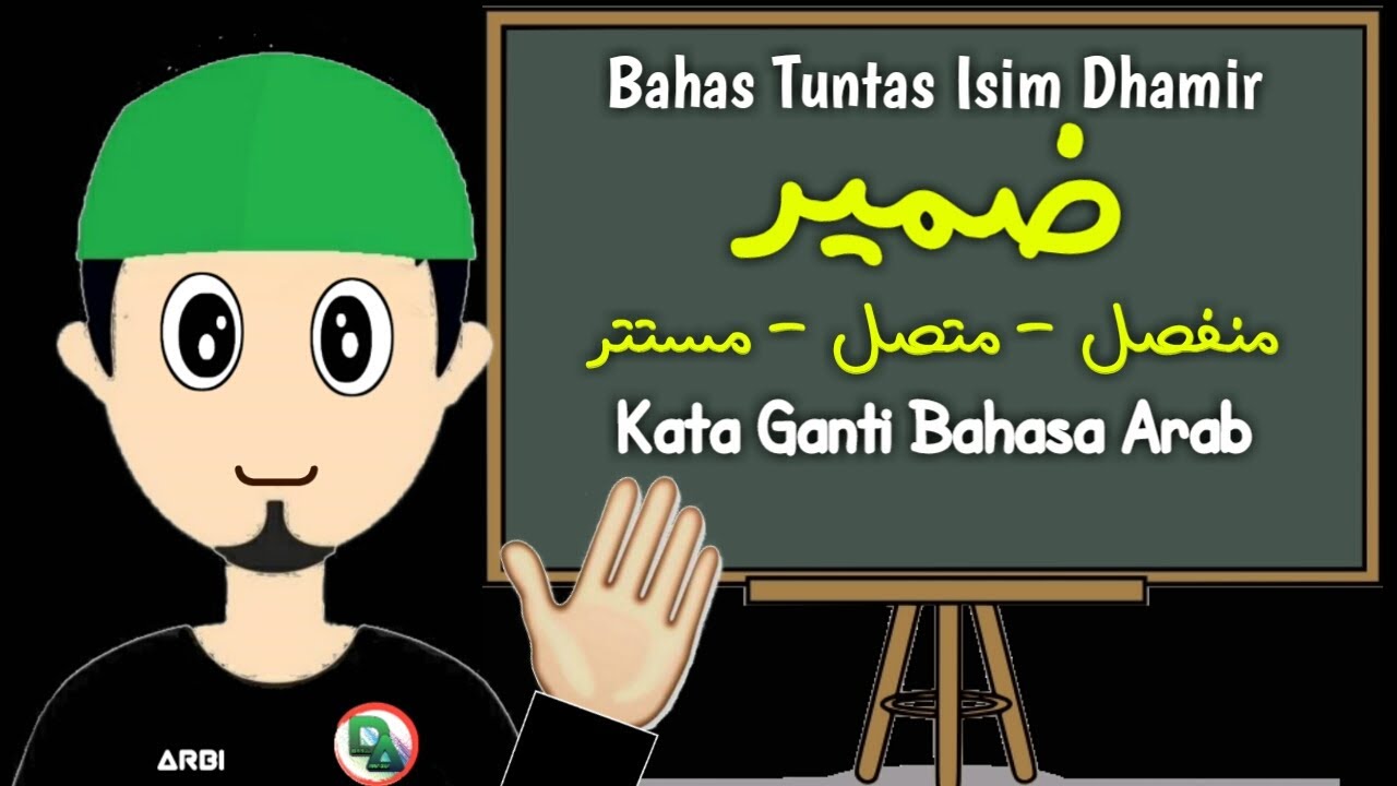 Bahas Tuntas Isim Dhamir (ضمير)- Munfashil, Muttashil, Mustatir - (Kata Ganti Bahasa Arab)