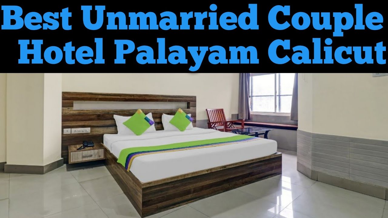 BEST BUDGET HOTEL IN PALAYAM CALICUT BEST COUPLE HOTEL IN PALAYAM CALICUT