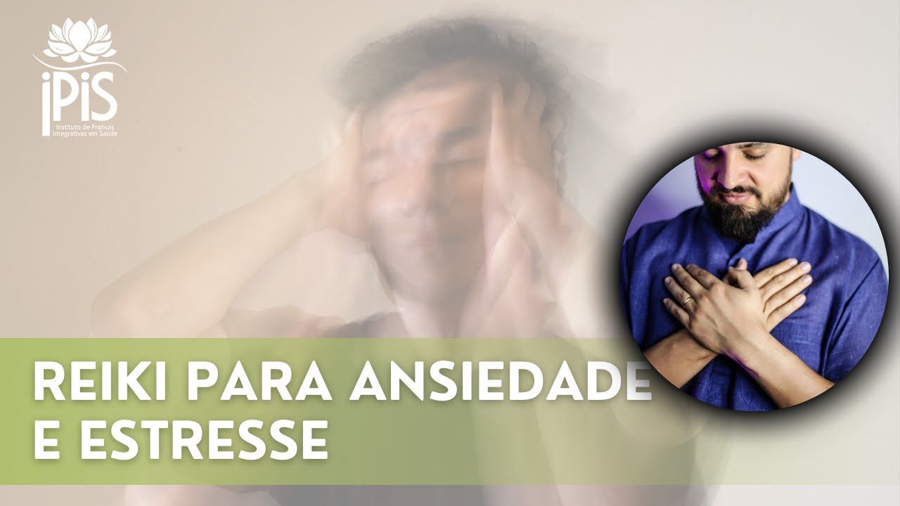 Reiki para ansiedade e estresse: Dicas importantes!