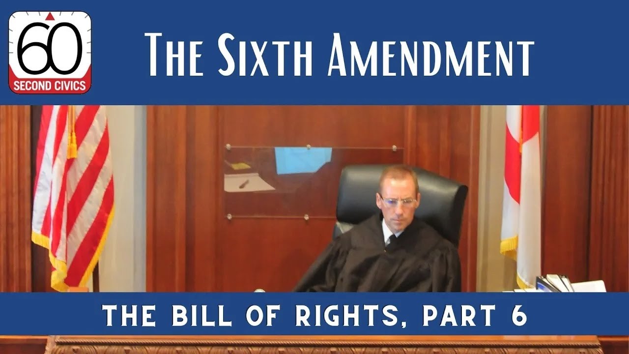 Bill of Rights, Part 6: The Sixth Amendment