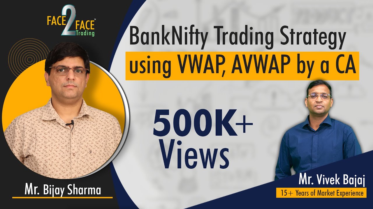 BankNifty Trading Strategy using VWAP, AVWAP by a CA #Face2Face with Bijay Sharma
