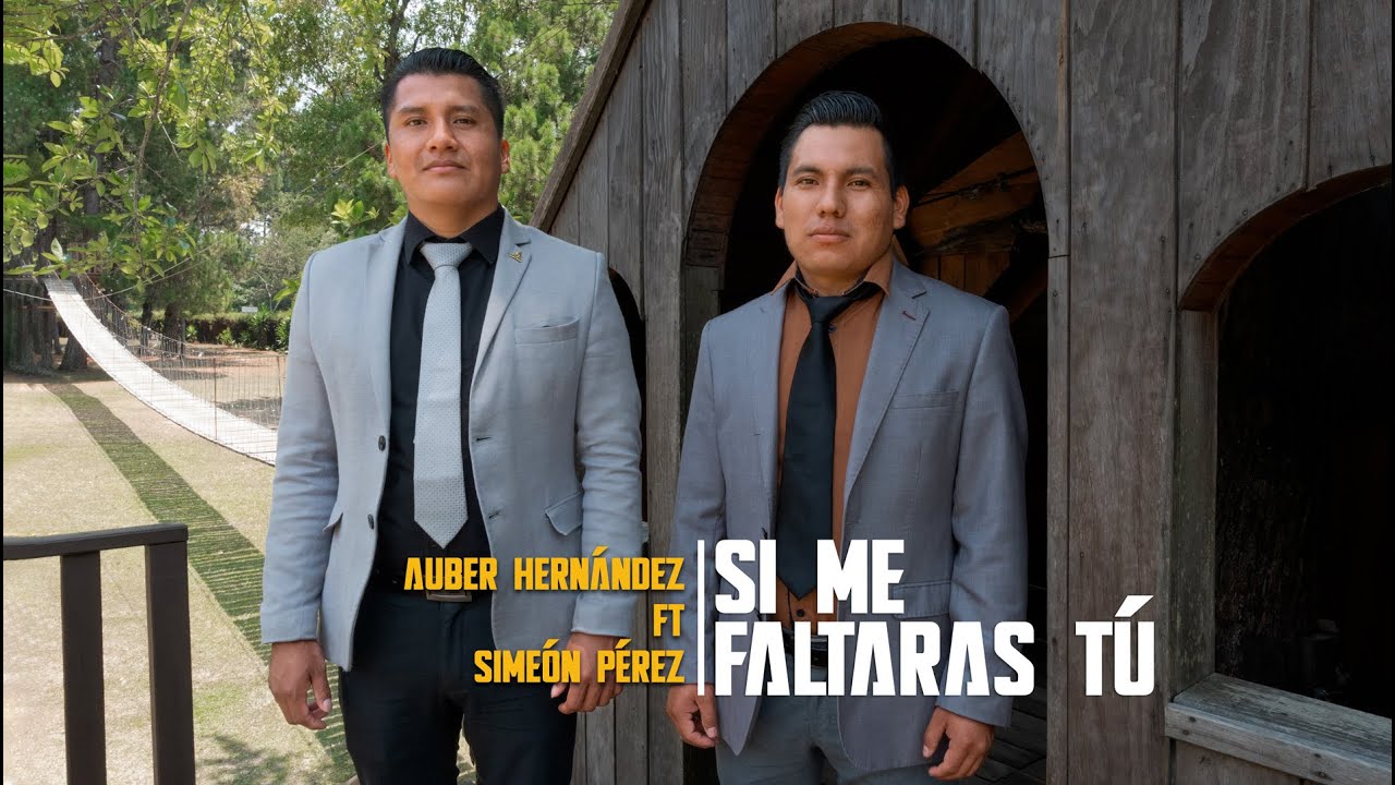 SI ME FALTARAS TÚ / Auber Hernández Ft Simeón Pérez
