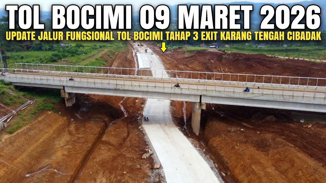 Update Jalur Fungsional Tol Bocimi 3 Exit Karang Tengah 9 Maret 2026 | Tol Bocimi Tahap 3 Terupdate