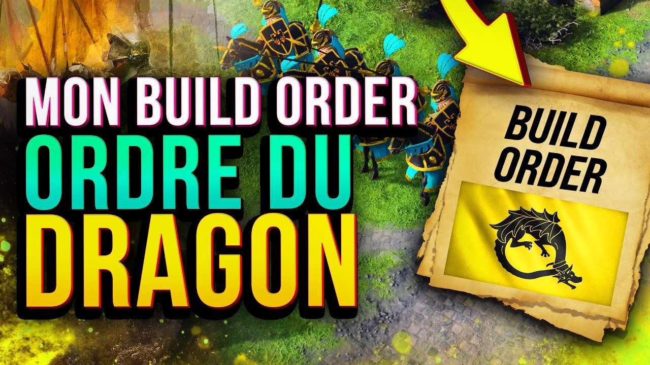 Mon nouveau build order Ordre du dragon !