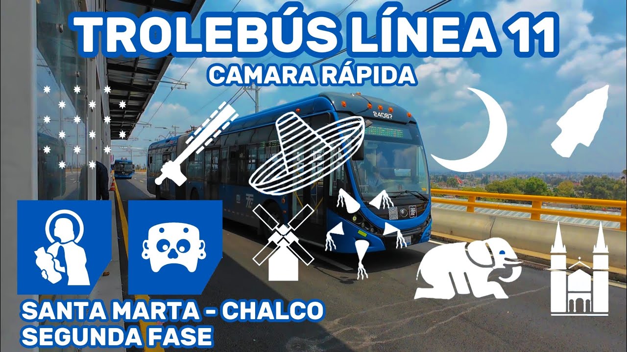 Recorriendo Trolebus linea 11 | Santa Marta - Chalco (Segunda fase) (Cámara rápida)