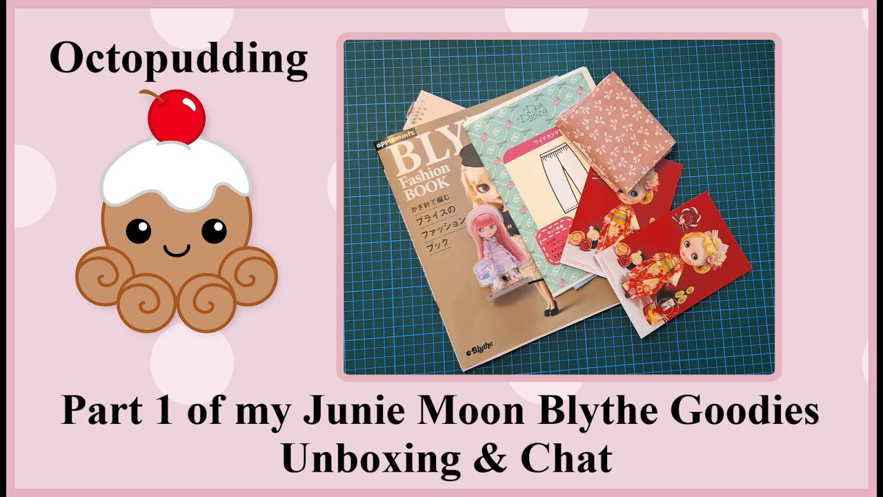 Junie Moon Blythe Goodies part 1 Unboxing and Chat