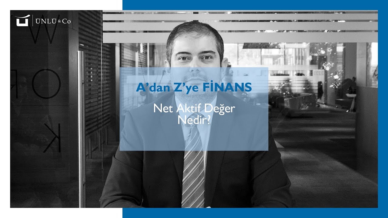 NET AKTİF DEĞER NEDİR? | A'dan Z'ye Finans