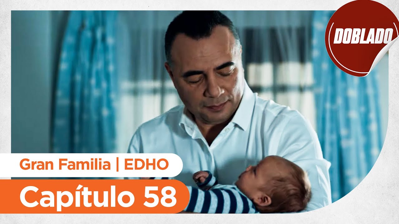 Gran Familia | EDHO - Capítulo 58 | Doblado