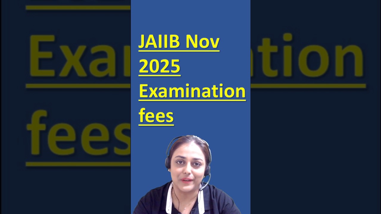 JAIIB Exam Fees 2025 | JAIIB Registration Fees Details | First & 2nd Attempt Fees For JAIIB 2025