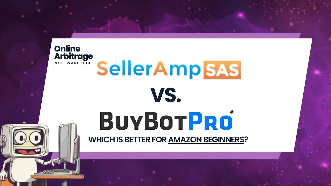 SellerAmp SAS or BuyBotPro - Which Is The BEST Choice For Amazon FBA Beginners?