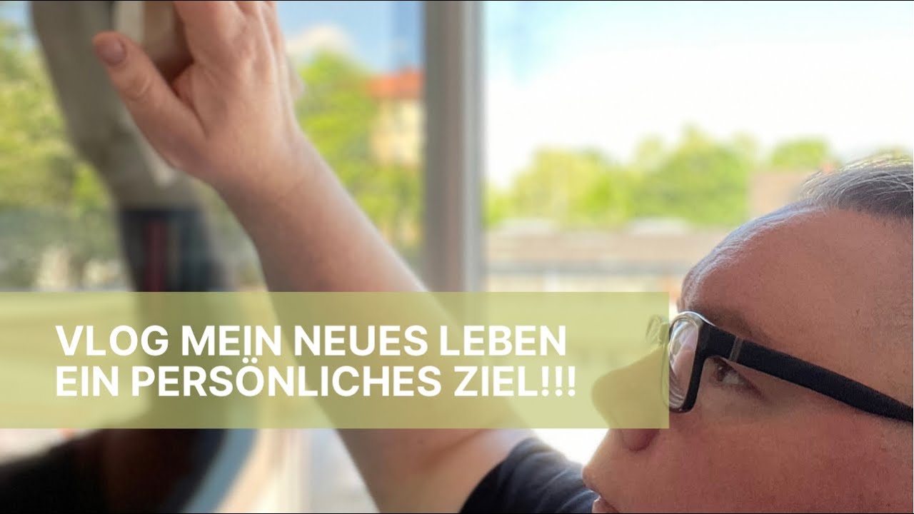 Vlog, mein neues Leben - Ein pers&ouml;nliches Ziel!