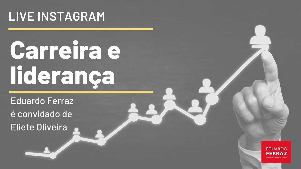 Carreira e Liderança - live com Eliete Oliveira e Eduardo Ferraz