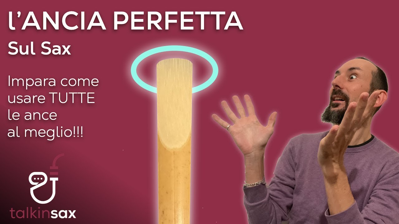 SAX l'Ancia Perfetta! Impara come usare TUTTE le ance al meglio!