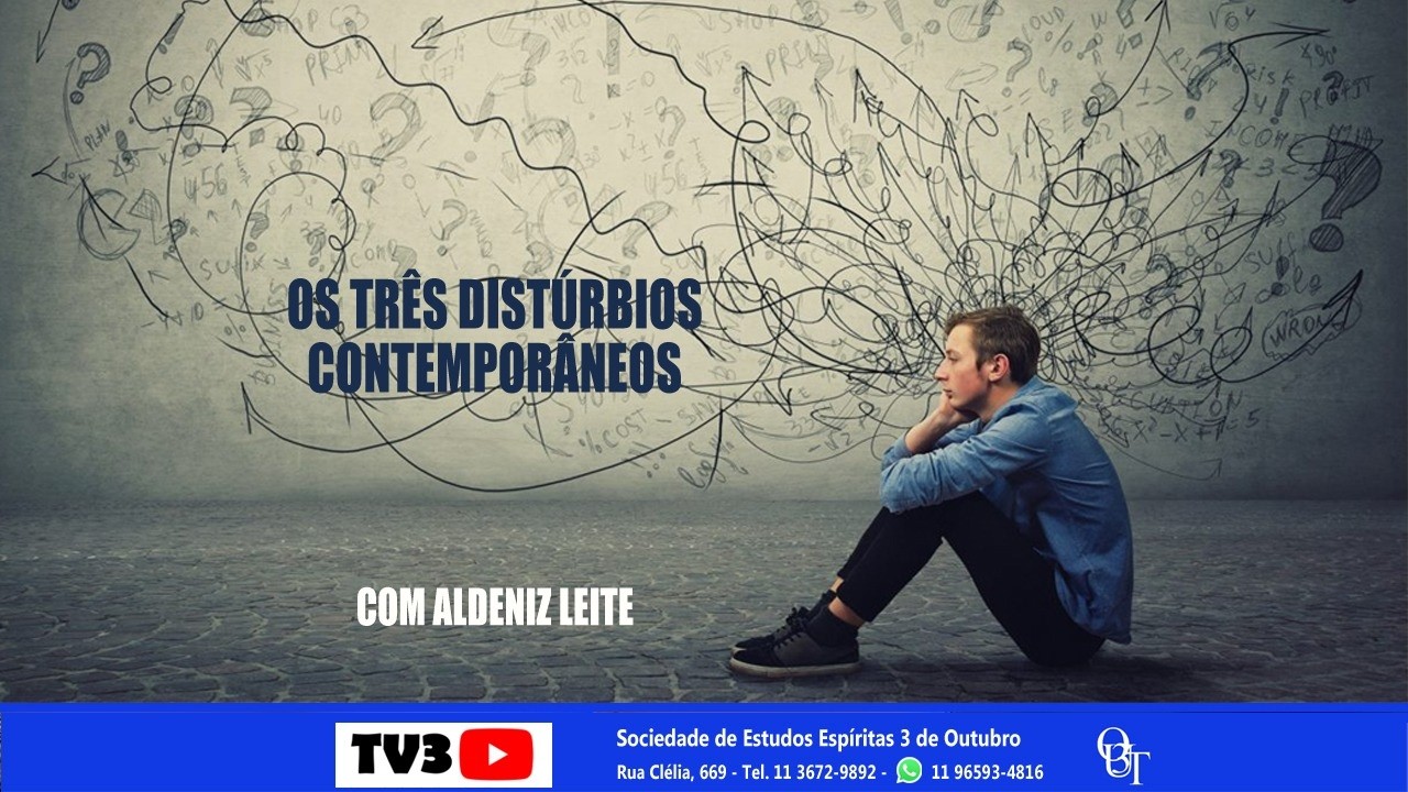 OS TRÊS DISTURBIOS CONTEMPORÂNEOS  - Aldeniz Leite