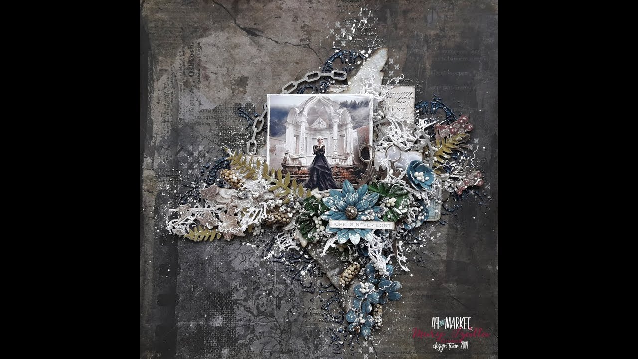 Step-by-Step Tutorial Mixed Media Layout ''Hope is Never Lost'' for 49 and Market