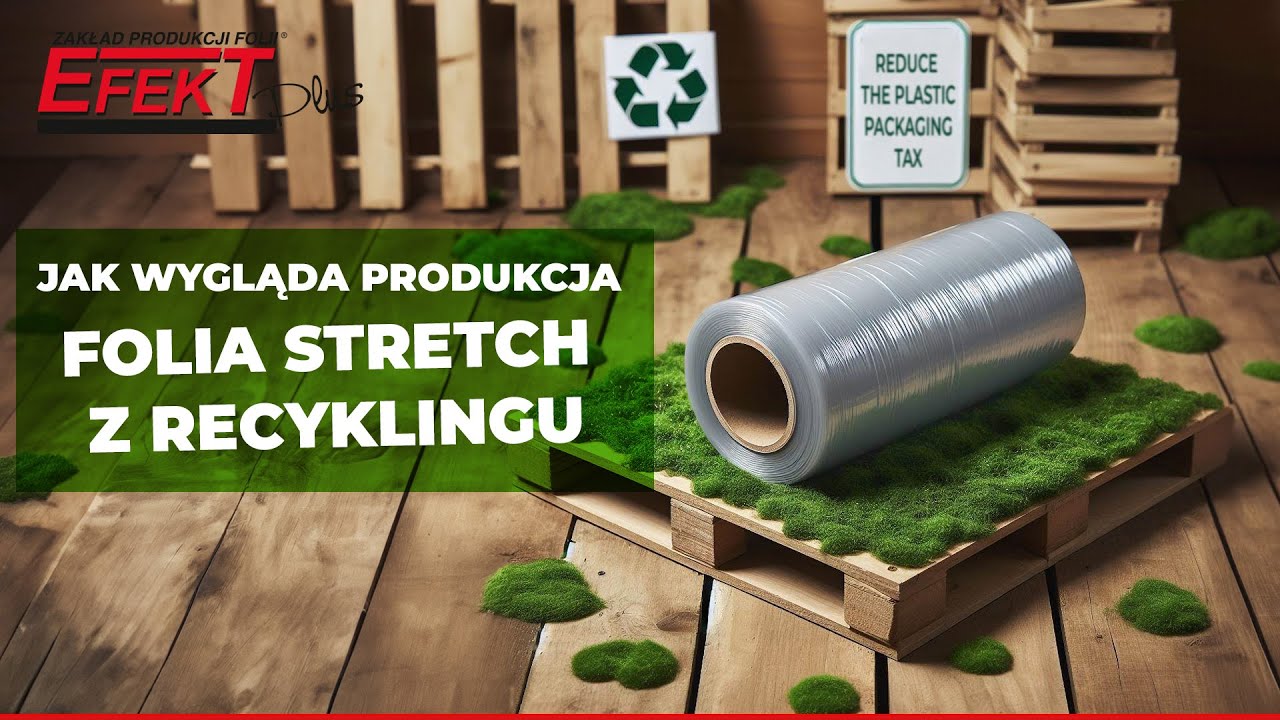 Obieg produkcyjny folii stretch z recyklingu - poznajcie folię z regranulatu Recowrap&trade; PCR.