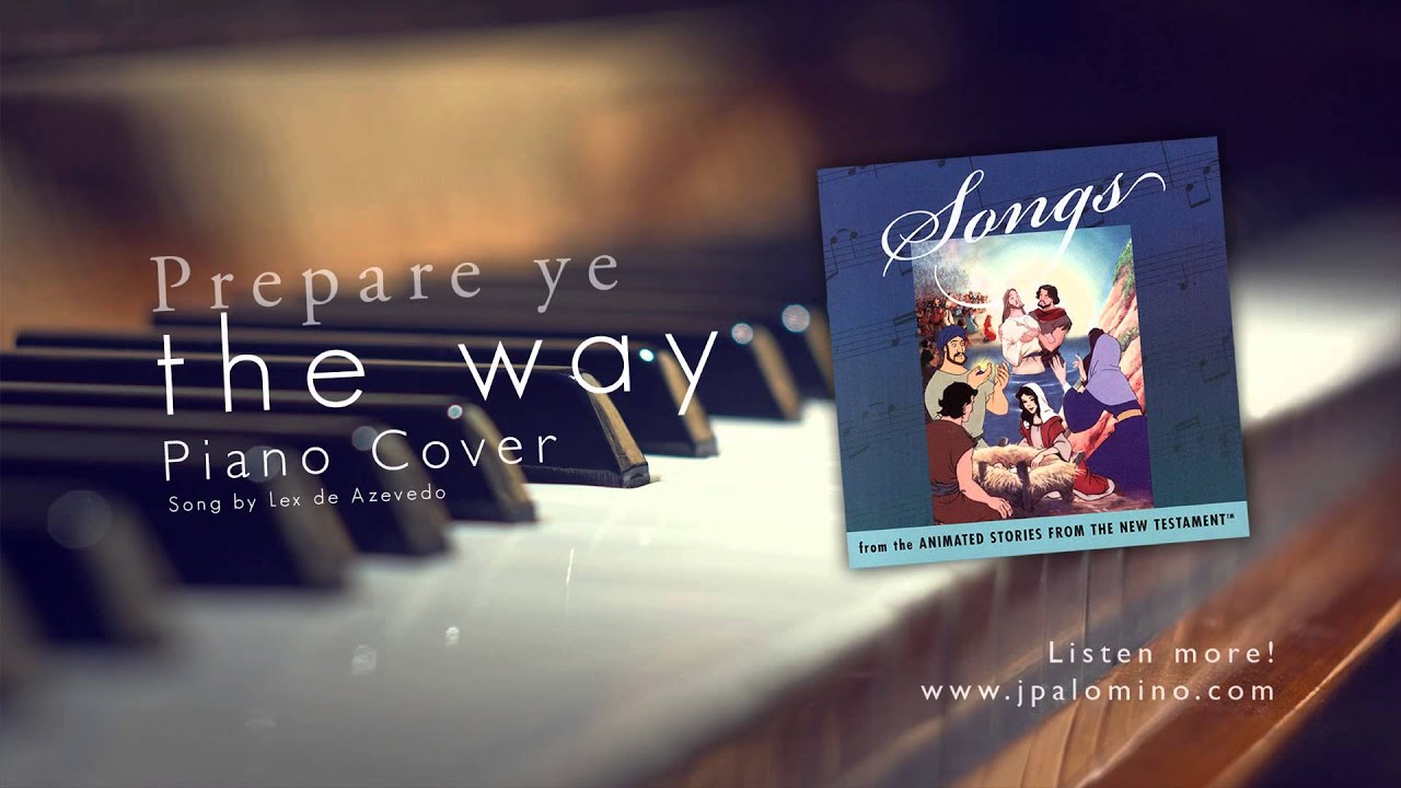 Prepare Ye The Way - Piano Cover - From Animated Bible Stories