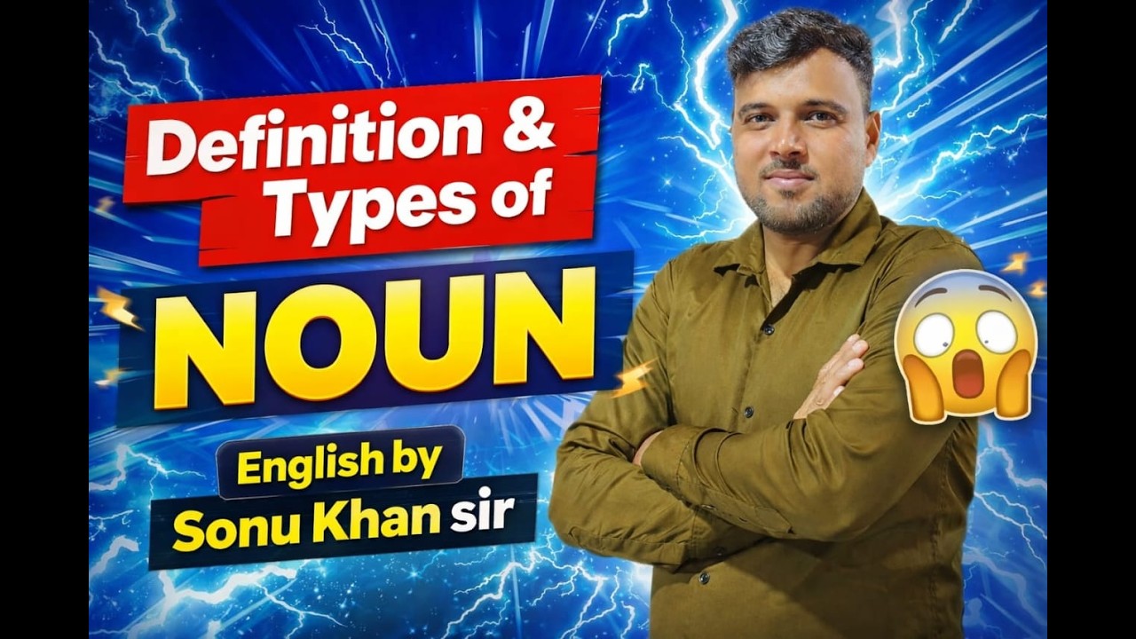 Definition of Noun, Types of Noun , English by Sonu Khan Sir