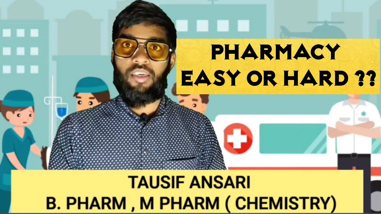 B pharmacy easy or hard  | b pharm course is easy or tough | b.pharm is easy or hard | B Pharmacy