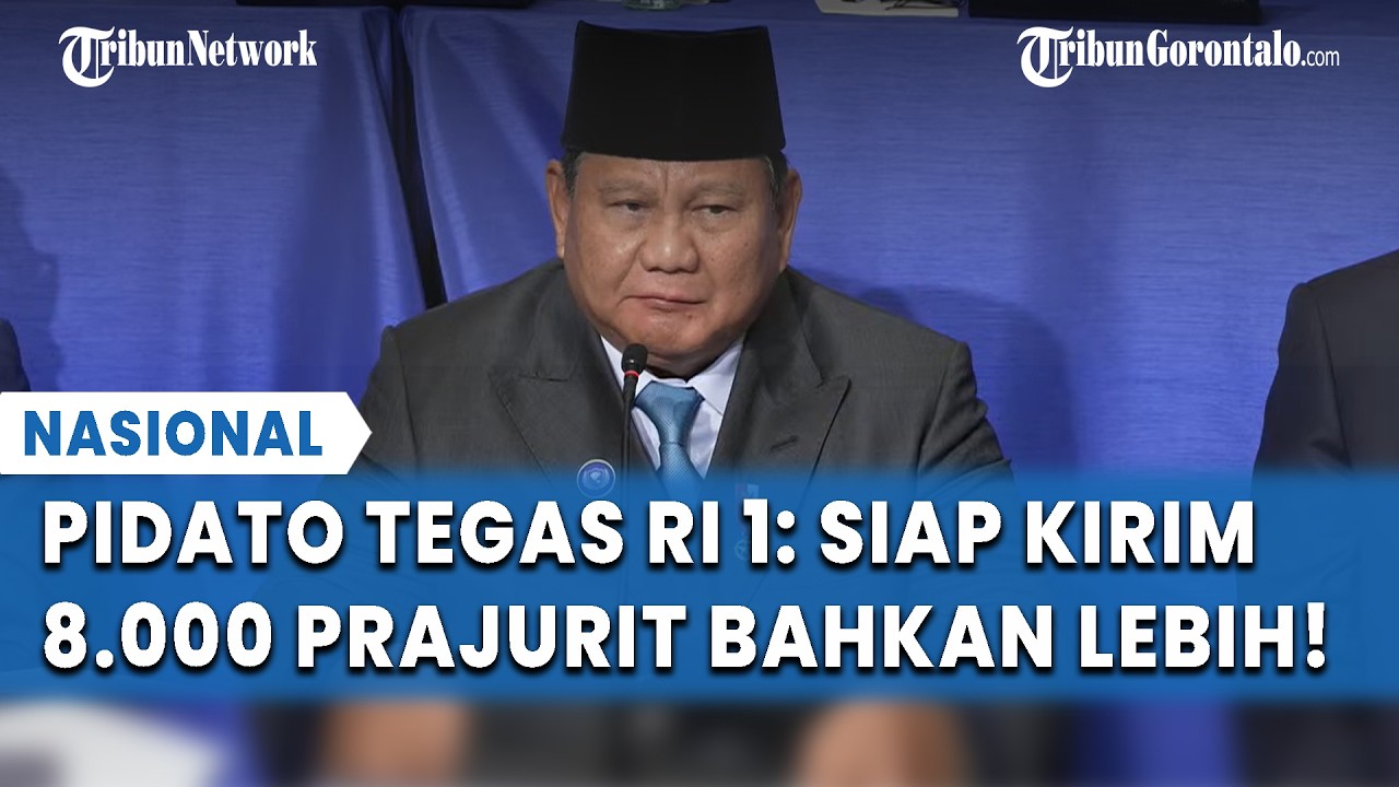 Di Forum Global, Prabowo Siap Kirim 8.000 TNI bahkan Lebih ke Gaza Demi Wujudkan Perdamaian!