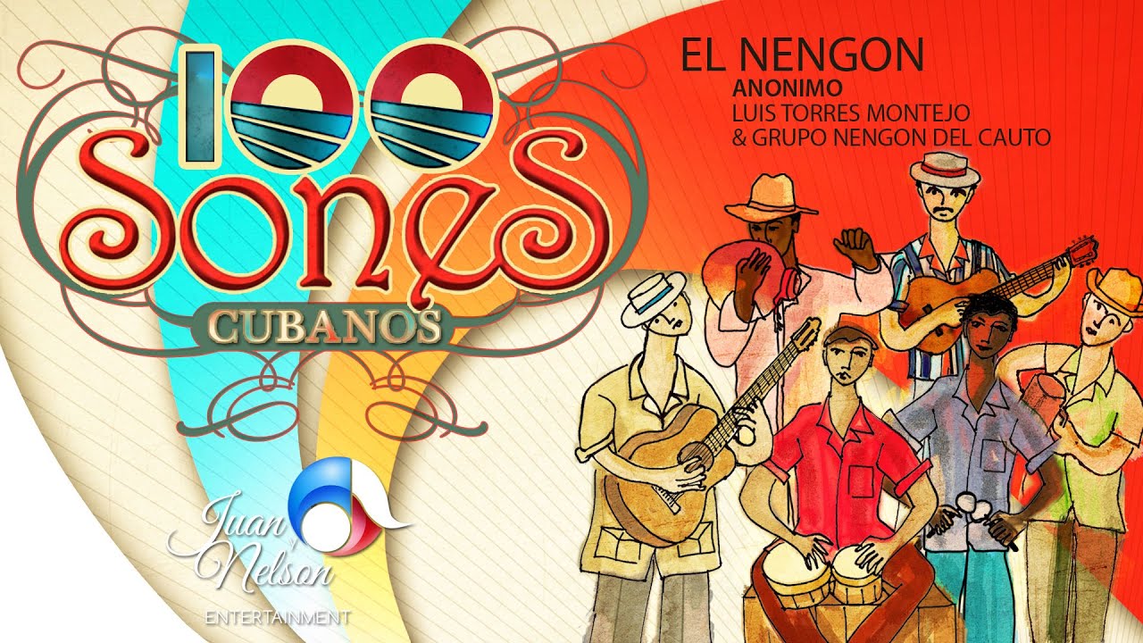 El NENGON 🕺- Anónimo/Luis Torres Montejo Y El Grupo Nengon Del Cauto | 100 Sones Cubanos