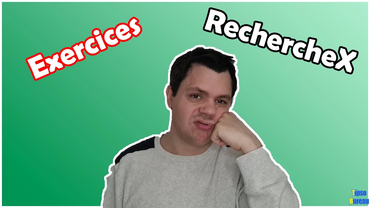 5 EXERCICES sur la RechercheX 🦾