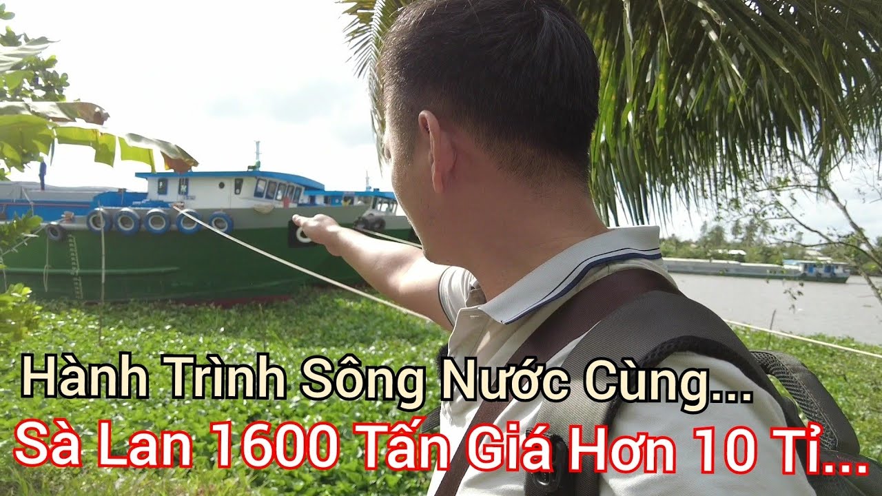 Ký Sự Nghề Sà Lan - Tập 1 Khám Phá Sà Lan 1600 Tấn Cùng Youtube Kim Ngân Nghề Sông Nước Sà Lan