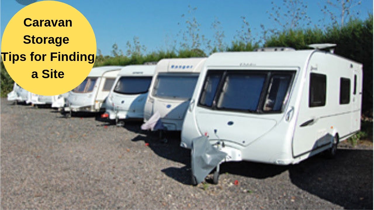 Caravan Storage Sites - What To Look For