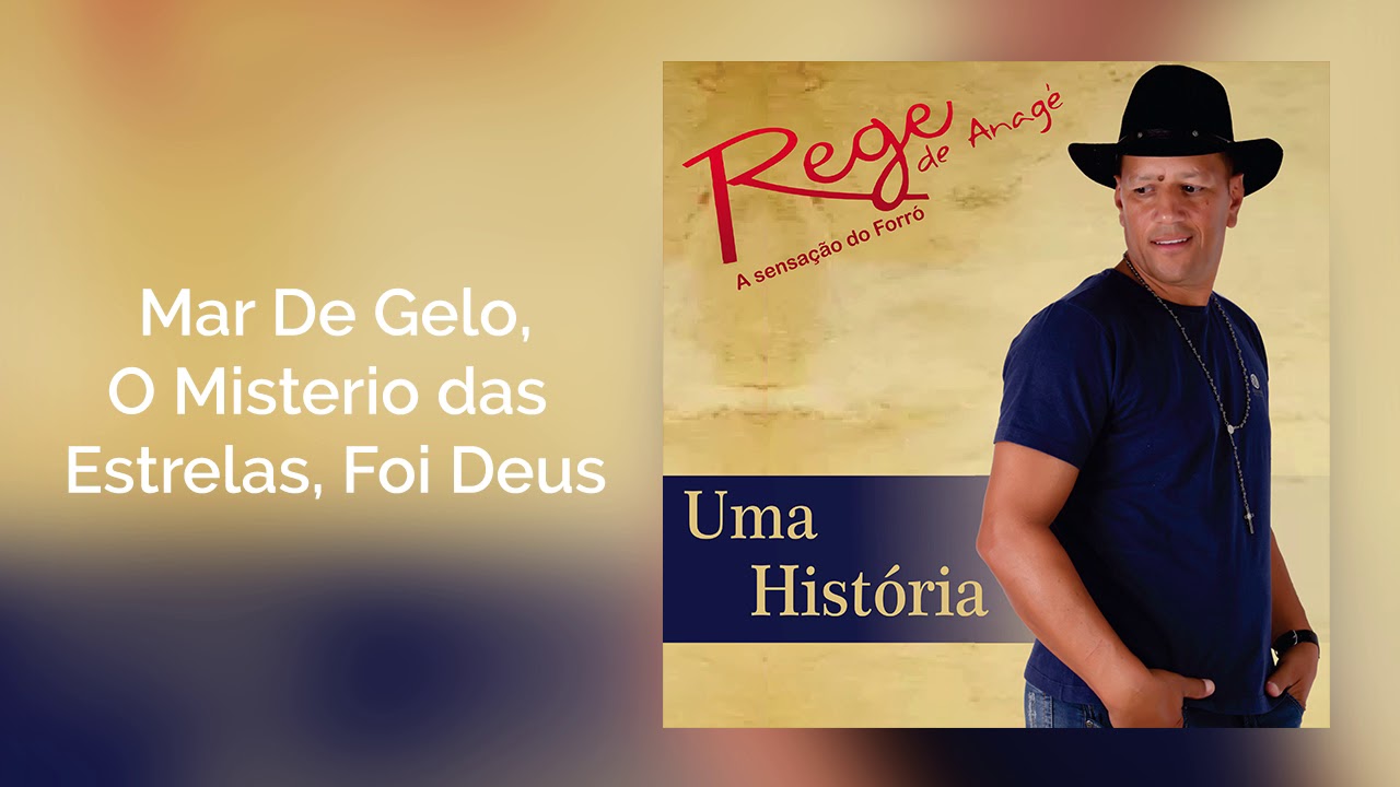 Rege de Anag&eacute; - Mar de Gelo, O Mist&eacute;rio das Estrelas, Foi Deus - Uma Hist&oacute;ria