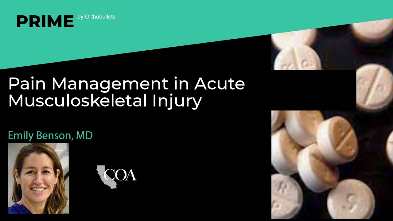 Pain Management in Acute Musculoskeletal Injury - Emily Benson, MD