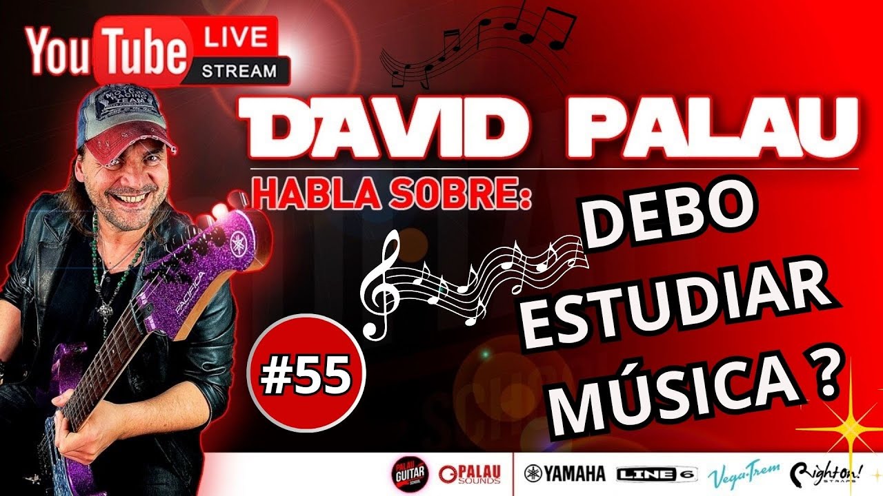 DAVID PALAU LIVE #55 (DEBO ESTUDIAR MUSICA?)