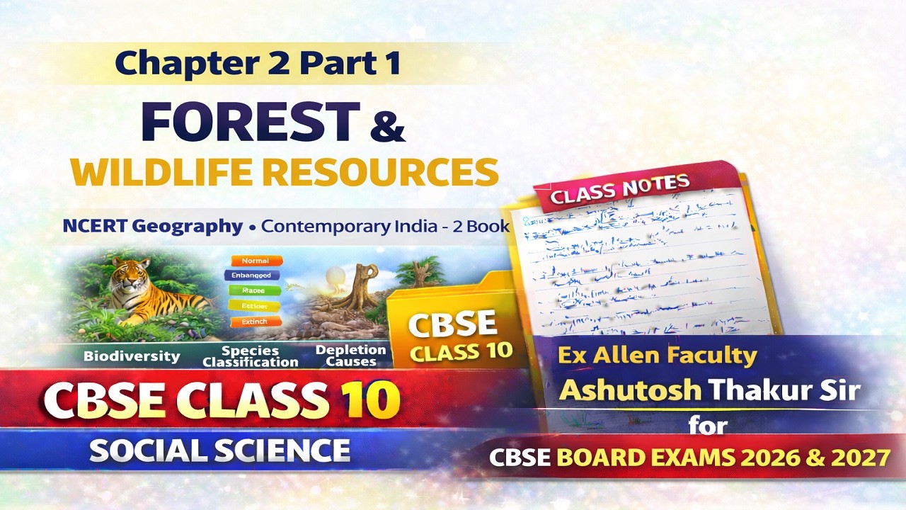 Chapter 2.1: Forest & Wildlife Resources | Class 10 Geography |Contemporary India 2 | Social Science