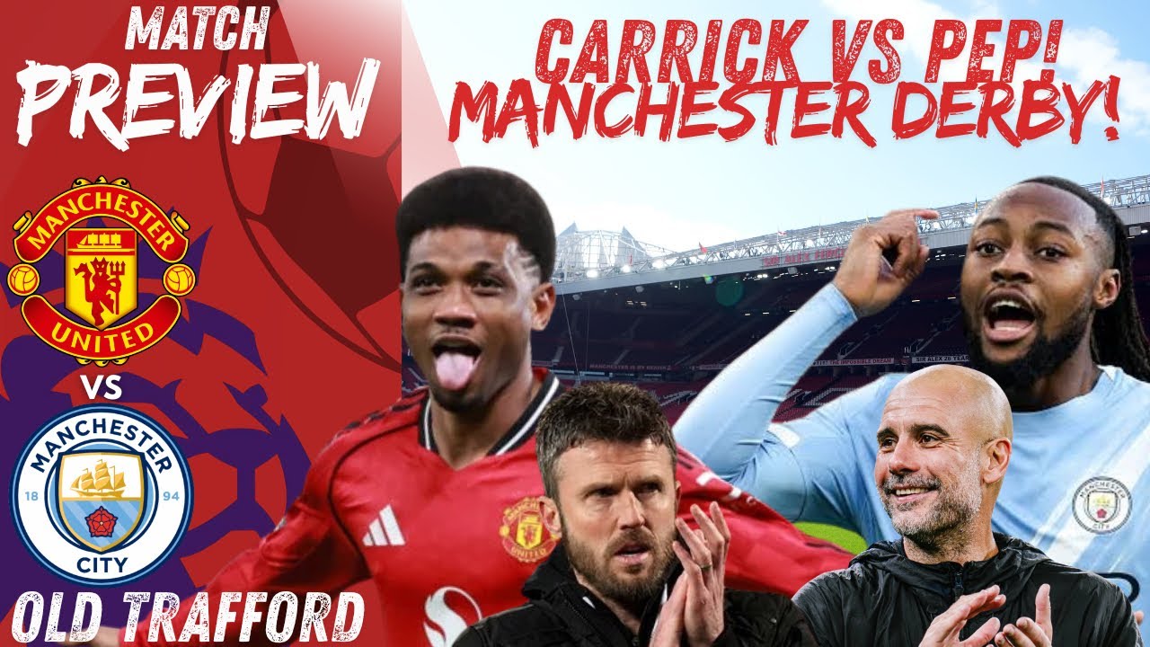 MANCHESTER DERBY PREVIEW 🔥 | Carrick vs Pep at Old Trafford | Man United Players Need To Repay Fans!