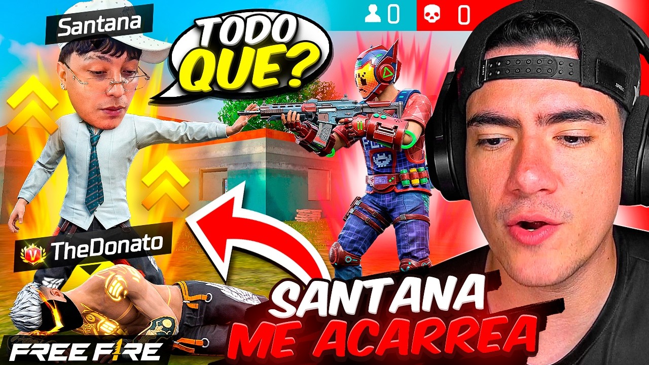 SANTANA ME CARREA EN ESTA PARTIDA DE FREE FIRE !! - TheDonato Live