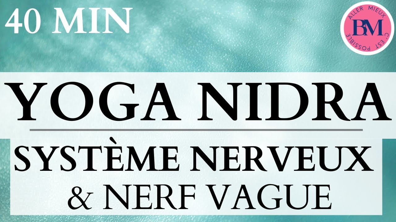YOGA NIDRA Réguler SYSTÈME NERVEUX l Stimulation Nerf Vague l 40min Méditation Guidée