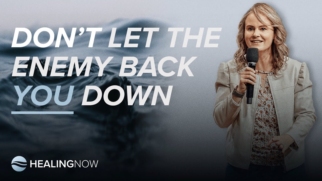 Don't Let the Enemy Back You Down - Healing NOW with Carlie Terradez - July 17, 2024